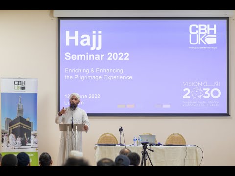 Hajj Seminar 2022 - London.  Shaykh Yunus Dudhwala - Part 1 of 2