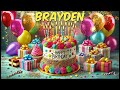 Happy Birthday Brayden Brayden Happy Birthday Song