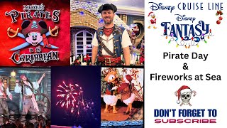 Disney Fantasy Merrytime Cruise Pirate Day and Fireworks at Sea!