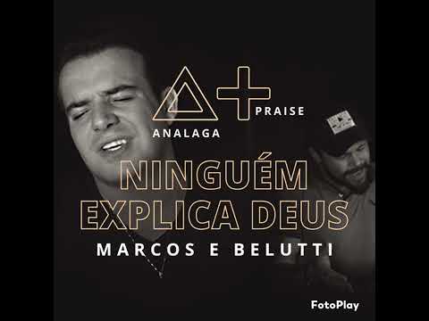 Ninguém Explica Deus - ANALAGA, Marcos & Belutti