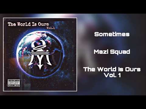 Mazi Squad - Sometimes (Feat.  DAV!NC! & Young Mazerati)