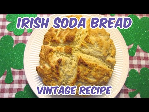 Irish Soda Bread - Vintage Recipe - St. Patrick's Day Recipe
