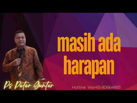 MASIH ADA HARAPAN  -  PETER GUNTUR