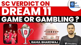 SC Verdict on Dream 11 | Game or Gambling? | Current Affairs by Rahul Bhardwaj for UPSC CSE