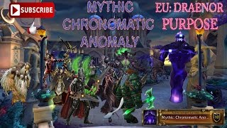 Purpose vs Mythic Chronomatic Anomaly - Lashuka - Fury Warrior Pov - 7.1.5 - Nighthold