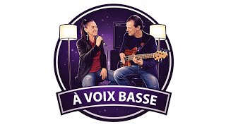 A Voix Basse