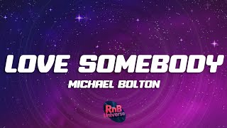 Michael Bolton - To Love Somebody (Lyrics)
