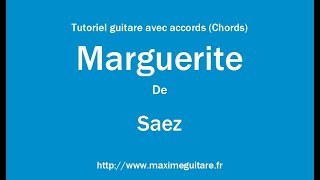 Marguerite (Saez) - Tutoriel guitare avec accords et partition en description (Chords)