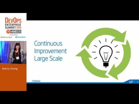 DOES15 - Sherry Chang - Intel’s Journey to Large Scale DevOps Transformation