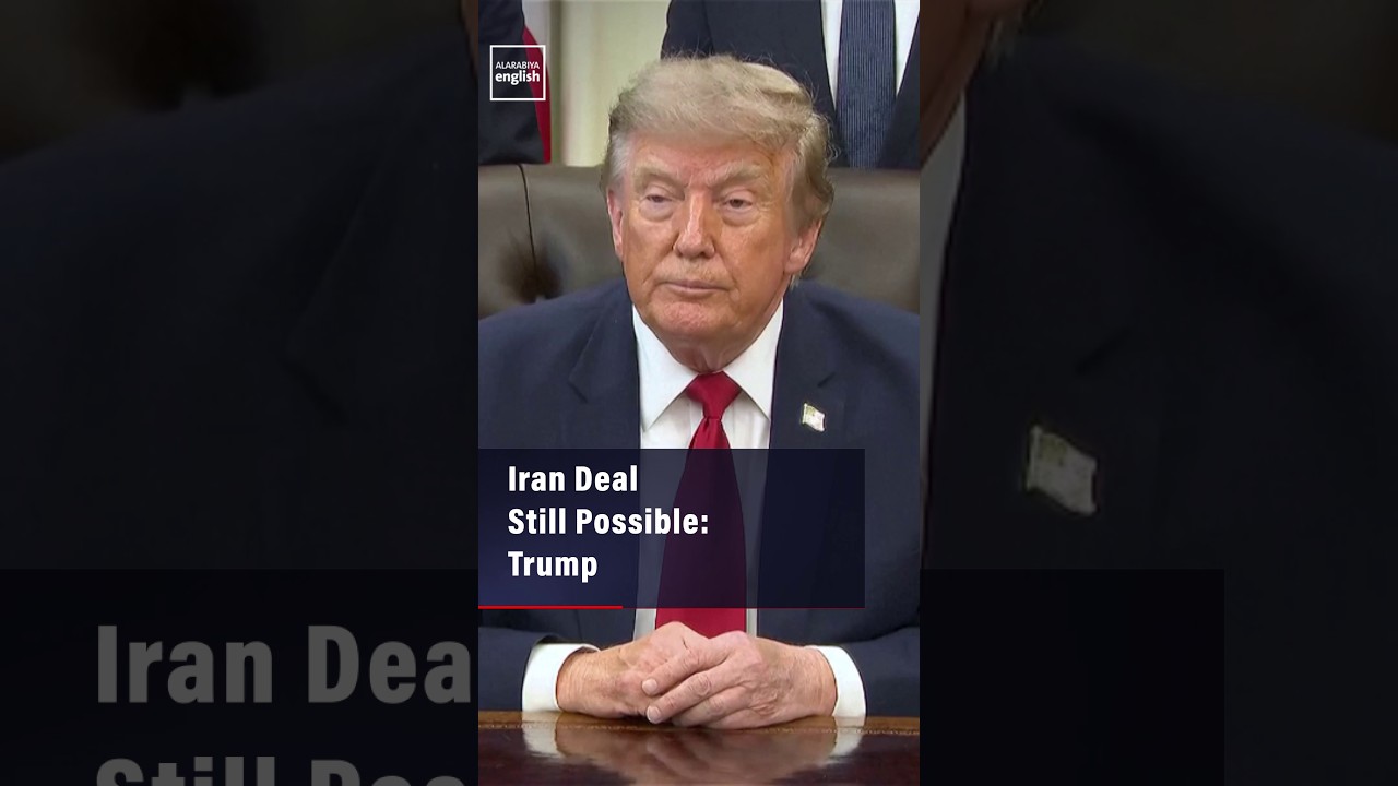 Video | Iran Deal Still Possible: Trump