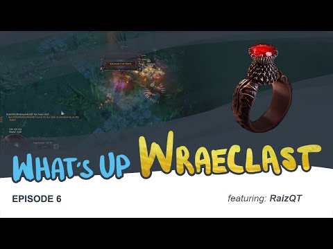 What's up Wraeclast? Episode 6 ft. RaizQT - It's pronounced RISE not RAISE!