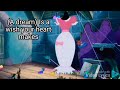 Mice Version A Dream Is A Wish Your Heart Makes Song Lyrics Cinderella
