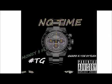 Gwapo x Ten Stylesz - "No Time"