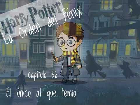 36 El Unico Al Que Temio - Harry Potter La Orden Del Fenix