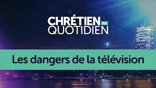 LES DANGERS DE LA TÉLÉVISION