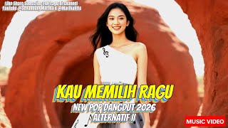 Download lagu 'Kau Memilih Ragu' NEW POP DANGDUT 2026 MUSIC VIDEO ALTERNATIF II mp3