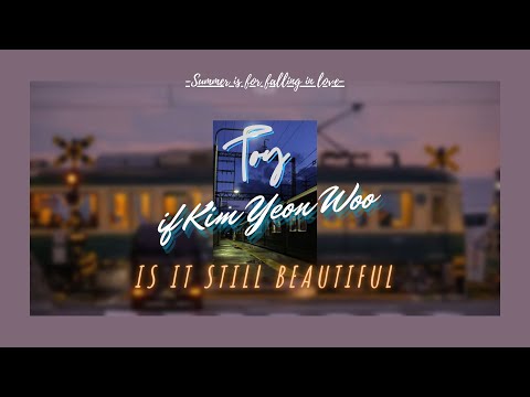 « Vietsub » Is It Still Beautiful by Toy ft  Kim Yeon Woo