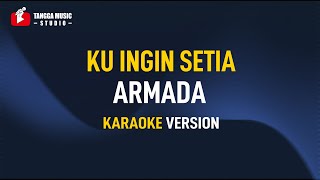 Download lagu Armada - Kuingin Setia (Karaoke) mp3