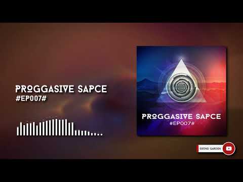 Proggasive Space #EP007#