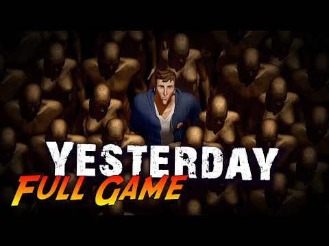 Yesterday | Complete Gameplay Walkthrough - Full Game | No Commentary