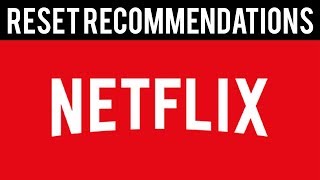 How To Reset Netflix Recommendations