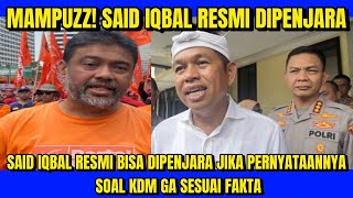 Download lagu MAMPUZZZ! SAID IQBAL RESMI DIPENJARA JIKA PERNYATAANNYA SOAL KDM TIDAK SESUAI FAKTA mp3