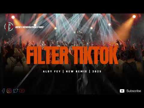DJ VIRALL ‼️ FILTER TIKTOK ( Aldy Fey ) New !! Remix 2025