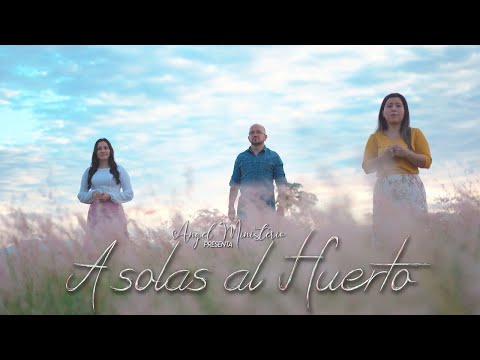 Grupo Angel | A Solas Al Huerto (Video Oficial)