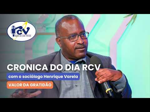 Cronica RCV com sociólogo Henrique Varela.Tema: Valor da Gratidão
