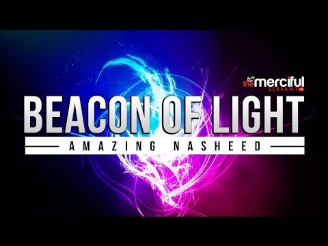Beacon of Light - Amazing Nasheed - MercifulServant