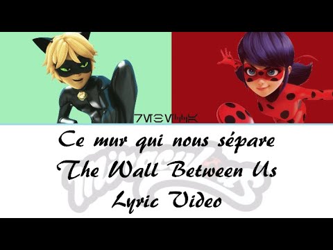 The Wall Between Us/Ce mur qui nous sépare-Miraculous Ladybug (Lyric Video)