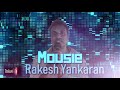 Rakesh Yankaran - Mousie
