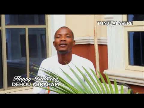 HAPPY BIRTHDAY DEHOU ABRAHAM 6 OCTOBER