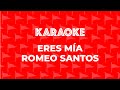ROMEO SANTOS - ERES MIA KARAOKE