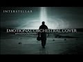 Interstellar || Emotional Orchestral Cover
