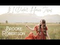 Brooke Robertson If I Didn T Have Jesus Official Music Video