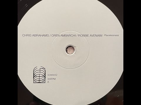 Oren Ambarchi • Chris Abrahams • Robbie Avenaim "Placelessness" 2023 Ideologic Organ