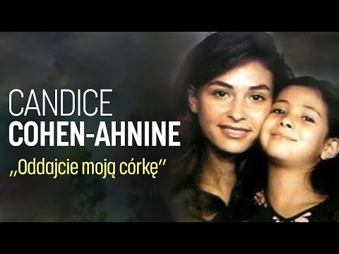 SPRAWA Candice Cohen-Ahnine I ,,Oddajcie moją córkę!'' - czarna wdowa podcast