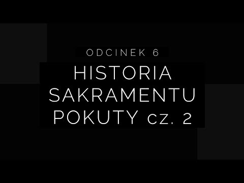 Wielki Post 2018 - Odcinek 6: historia 2/5