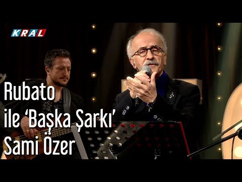 Rubato ile 'Başka Şarkı' - Sami Özer (Tam Kayıt)