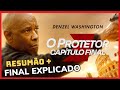 O PROTETOR 3 CAPÍTULO FINAL RESUMO COMPLETO E FINAL EXPLICADO
