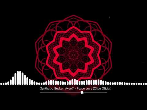 Synthatic X Becker X Avan7  - Peace Love