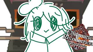 【ENigmatic Recollection: Chapter 3】FINALE