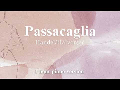 Handel/Halvorsen - Passacaglia ( 1 hour piano for relaxation, stress relief, study, sleep )