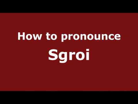 How to Pronounce Sgroi - PronounceNames.com