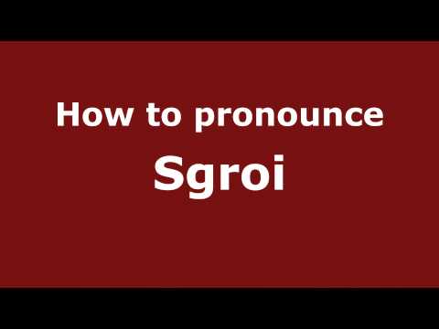 How to pronounce Sgroi