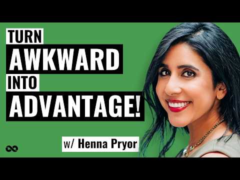 Leveraging Awkward Moments for Success and Connection: The Mindset Game® with Henna Pryor | Ep. 251