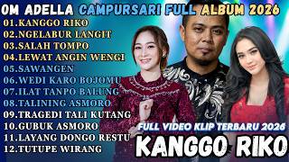 Download lagu OM ADELLA FULL ALBUM CAMPURSARI POPULER || KANGGO RIKO - NGELABUR LANGIT - SALAH TOMPO mp3