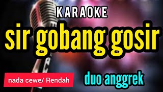 Download lagu Karaoke SIR GOBANG GOSIR SIR DJ remix nada CEWE mp3 Download lagu Karaoke SIR GOBANG GOSIR SIR DJ remix nada CEWE mp3