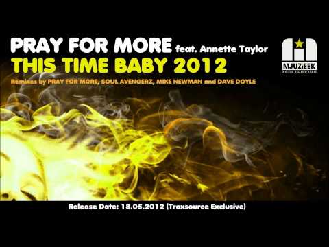 Pray for More feat. Annette Taylor - This Time Baby 2012 (Pray for More in Love with Mjuzieek Remix)